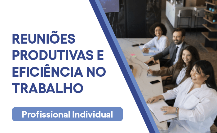 Reuniões Produtivas e Eficiência no Trabalho