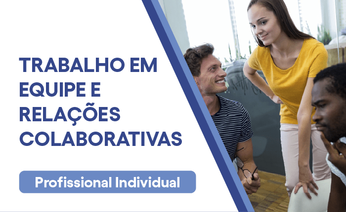 Trabalho em Equipe e Relações Colaborativas